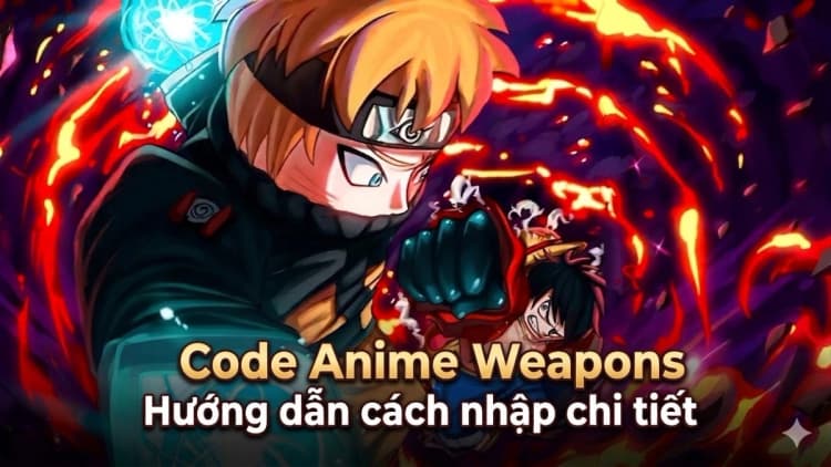 Tổng hợp code game Anime Weapons tháng 04/2026