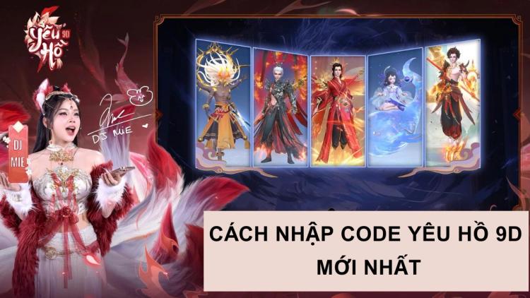 Tổng hợp code game Yêu Hồ 9D tháng 06/2025