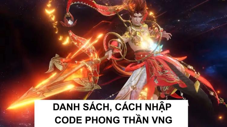 Tổng hợp code game Phong Thần VNG tháng 12/2025